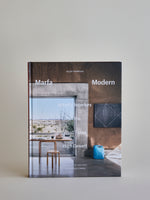 Marfa Modern: Artistic Interiors of the West Texas High Desert