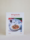 Originale: Recipes and Essentials of Italian Cooking